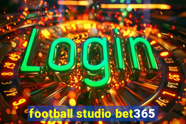 football studio bet365